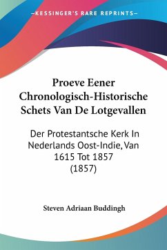 Proeve Eener Chronologisch-Historische Schets Van De Lotgevallen