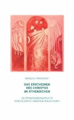 Das Erscheinen des Christus im Ätherischen - Prokofieff, Sergej O.
