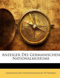 Anzeiger Des Germanischen Nationalmuseums - Nürnberg, Germanisches Nationalmuseum