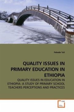 QUALITY ISSUES IN PRIMARY EDUCATION IN ETHIOPIA - Tuli, Fekede