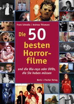 Die 50 besten Horrorfilme - Schnelle, Frank;Thiemann, Andreas