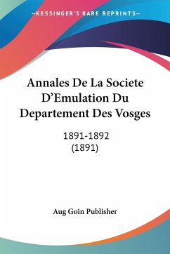 Annales De La Societe D'Emulation Du Departement Des Vosges - Aug Goin Publisher