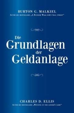 Die Grundlagen der Geldanlage - Malkiel, Burton G.; Ellis, Charles D.