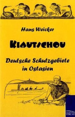 Kiautschou - Weicker, Hans
