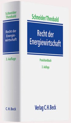 Recht der Energiewirtschaft: Praxishandbuch - Schneider, Jens-Peter, Christian Theobald Matthias Albrecht u. a.