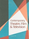 Contemporary Theatre, Film and Television: A Biographical Guide Featuring Performers, Directors, Writers, Producers, Designers, Managers, Choregrapher