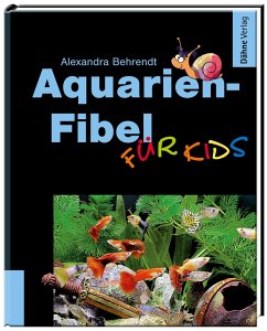 Aquarien-Fibel für Kids - Behrendt, Alexandra