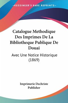 Catalogue Methodique Des Imprimes De La Bibliotheque Publique De Douai