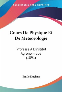 Cours De Physique Et De Meteorologie - Duclaux, Emile
