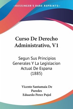 Curso De Derecho Administrativo, V1 - De Paredes, Vicente Santamaia