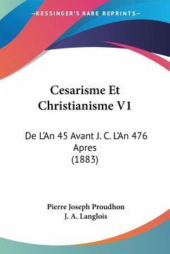 Cesarisme Et Christianisme V1 - Proudhon, Pierre Joseph