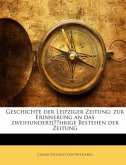 Geschichte der Leipziger Zeitung: zur Erinnerung an das zweihundertjährige Bestehen der Zeitung