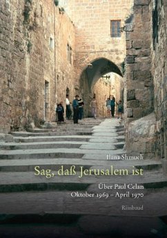 Celan-Studien. Neue Folge / Sag, daß Jerusalem ist - Shmueli, Ilana