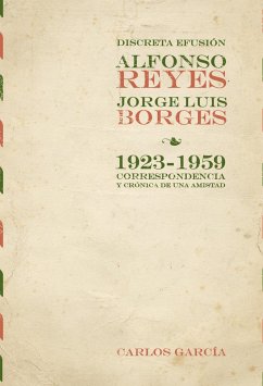 Discreta efusión - Reyes, Alfonso; Borges, Jorge Luis