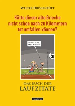 Hätte dieser alte Grieche nicht schon nach 20 Kilometern tot umfallen können? - Drögenpütt, Walter