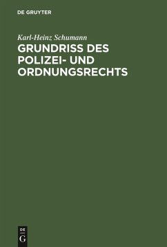 Grundriß des Polizei- und Ordnungsrechts - Schumann, Karl-Heinz