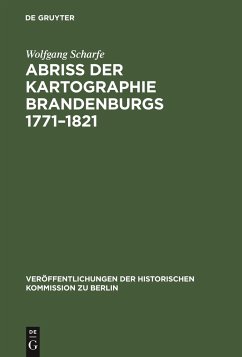 Abriss der Kartographie Brandenburgs 1771¿1821 - Scharfe, Wolfgang
