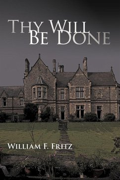 Thy Will Be Done - William F. Fritz, F. Fritz