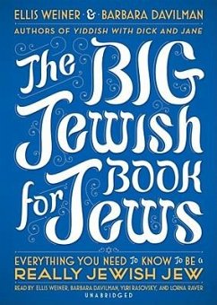 The Big Jewish Book for Jews: Everything You Need to Know to Be a Really Jewish Jew - Sprecher: Weiner, Ellis Rasovsky, Yuri Davilman, Barbara