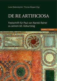De re artificiosa Festschrift für Paul von Naredi-Rainer zu seinem 60. Geburtstag