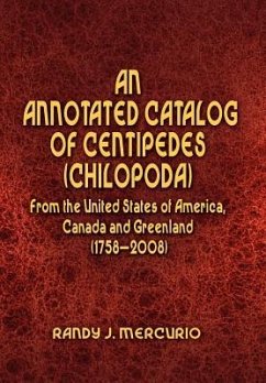 An Annotated Catalog of Centipedes (Chilopoda) From the United States of America, Canada and Greenland (1758-2008) - Mercurio, Randy J.