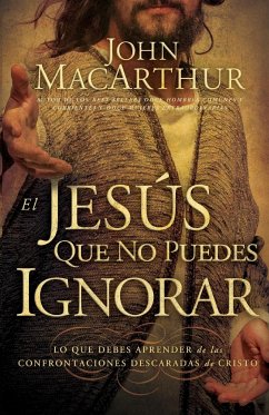 El Jesús que no puedes ignorar - Macarthur, John