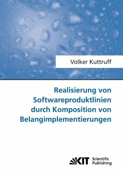 Realisierung von Softwareproduktlinien durch Komposition von Belangimplementierungen - Kuttruff, Volker