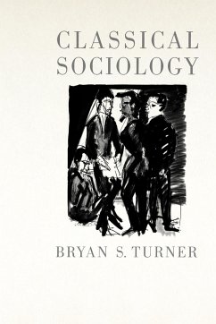 Classical Sociology - Turner, Bryan S.