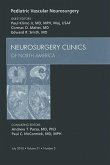 Pediatric Vascular Neurosurgery, an Issue of Neurosurgery Clinics