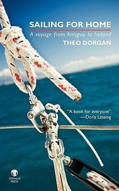 Sailing for Home: A Voyage from Antigua to Ireland - Dorgan, Theo