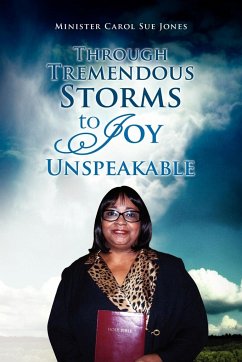 Through Tremendous Storms to Joy Unspeakable - Jones, Minister Carol Sue