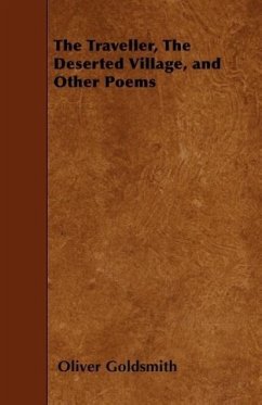 The Traveller, The Deserted Village, and Other Poems - Goldsmith, Oliver