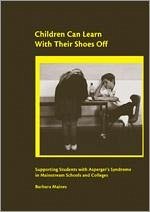 Children Can Learn With Their Shoes Off: Supporting Students with Asperger's Syndrome in Mainstream Schools and Colleges - Maines, Barbara