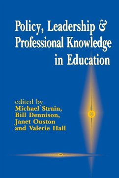 Policy, Leadership and Professional Knowledge in Education - Strain, Michael / Dennison, William F / Ouston, Janet / Hall, Valerie (eds.)