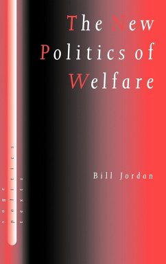 The New Politics of Welfare - Jordan, Bill