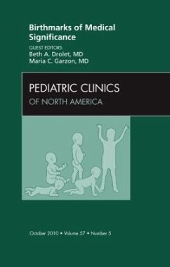 Birthmarks of Medical Significance, An Issue of Pediatric Clinics - Drolet, Beth A.;Garzon, Maria C.