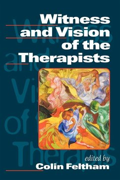 Witness and Vision of the Therapists - Feltham, Colin (ed.)