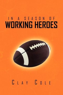 In a Season of Working Heroes - Cole, Clay