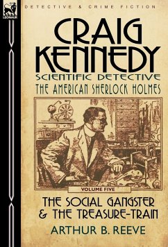 Craig Kennedy-Scientific Detective - Reeve, Arthur B.