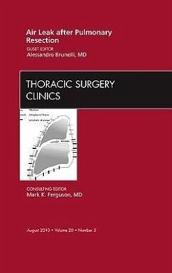 Air Leak After Pulmonary Resection, an Issue of Thoracic Surgery Clinics - Brunelli, Alessandro