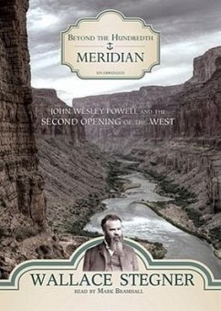 Beyond the Hundredth Meridian: John Wesley Powell and the Second Opening of the West - Stegner, Wallace