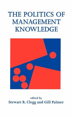 The Politics of Management Knowledge - Clegg, Stewart / Palmer, Gill (eds.)