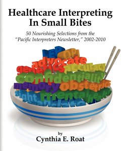 Healthcare Interpreting in Small Bites - Cynthia E. Roat
