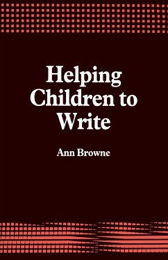 Helping Children to Write - Browne, Ann; Browne, Ann C.
