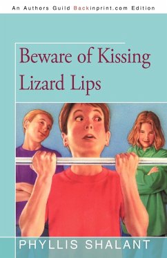 Beware of Kissing Lizard Lips - Phyllis Shalant, Shalant; Shalant, Phyllis