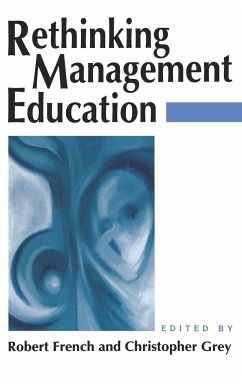 Rethinking Management Education - French, Robert / Grey, Christopher (eds.)