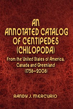 An Annotated Catalog of Centipedes (Chilopoda) From the United States of America, Canada and Greenland (1758-2008)