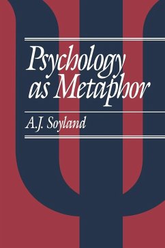 Psychology as Metaphor - Soyland, A John; Soyland, A. John