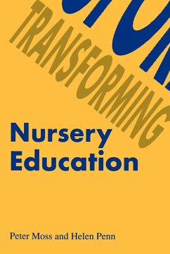 Transforming Nursery Education - Moss, Peter; Penn, Helen