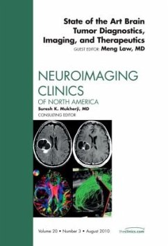 State of the Art Brain Tumor Diagnostics, Imaging, and Therapeutics, an Issue of Neuroimaging Clinics - Law, Meng